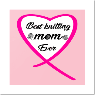 best knitting mom ever Posters and Art